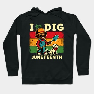 I Dig Juneteenth Black African American Melanin Farmer Pun Hoodie